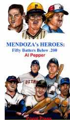 Mendoza`s Heroes: Fifty Batters Below .200