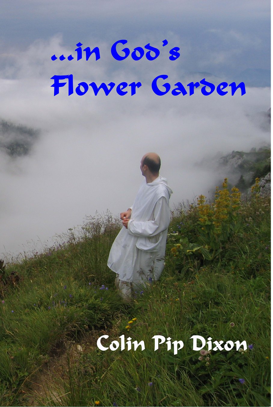 ...in God's Flower Garden ...in God's Flower Garden